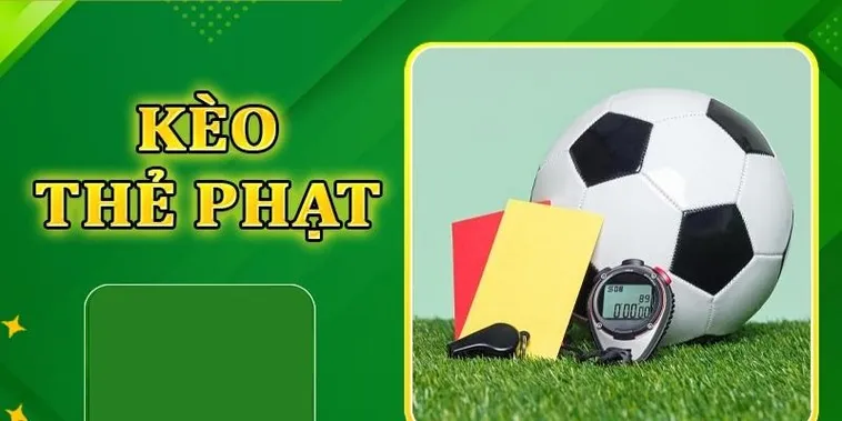 Phân Tích Chi Tiết Về Kèo Thẻ Phạt Trong Các Trận Đấu Căng Thẳng