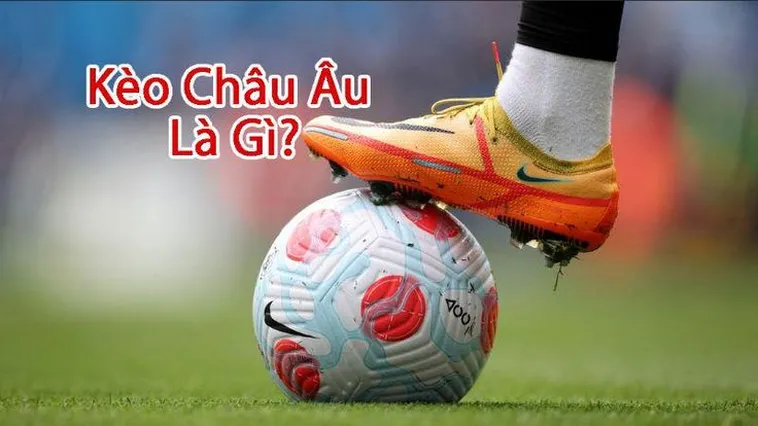 Phân Tích Kèo Châu Âu Và Cách Dự Đoán Kết Quả Trận Đấu
