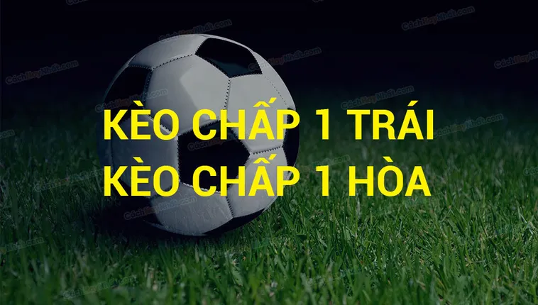 Chinh Phục Tỷ Lệ Kèo Chấp 1 Trong Các Trận Đấu Đỉnh Cao