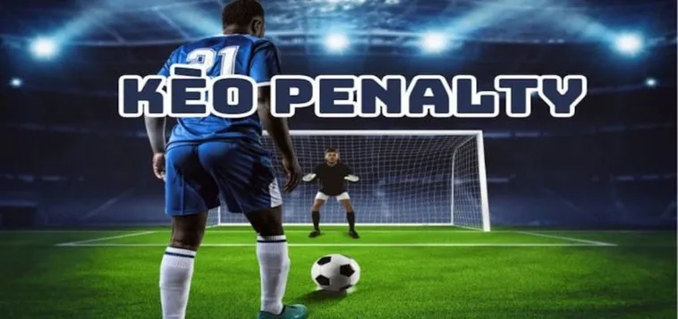 Tìm Hiểu Chi Tiết Về Kèo Penalty Trong Bóng Đá Đỉnh Cao